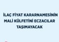 İLAÇ FİYAT KARARNAMESİNİN MALİ KÜLFETİNİ ECZACILAR TAŞIMAYACAK